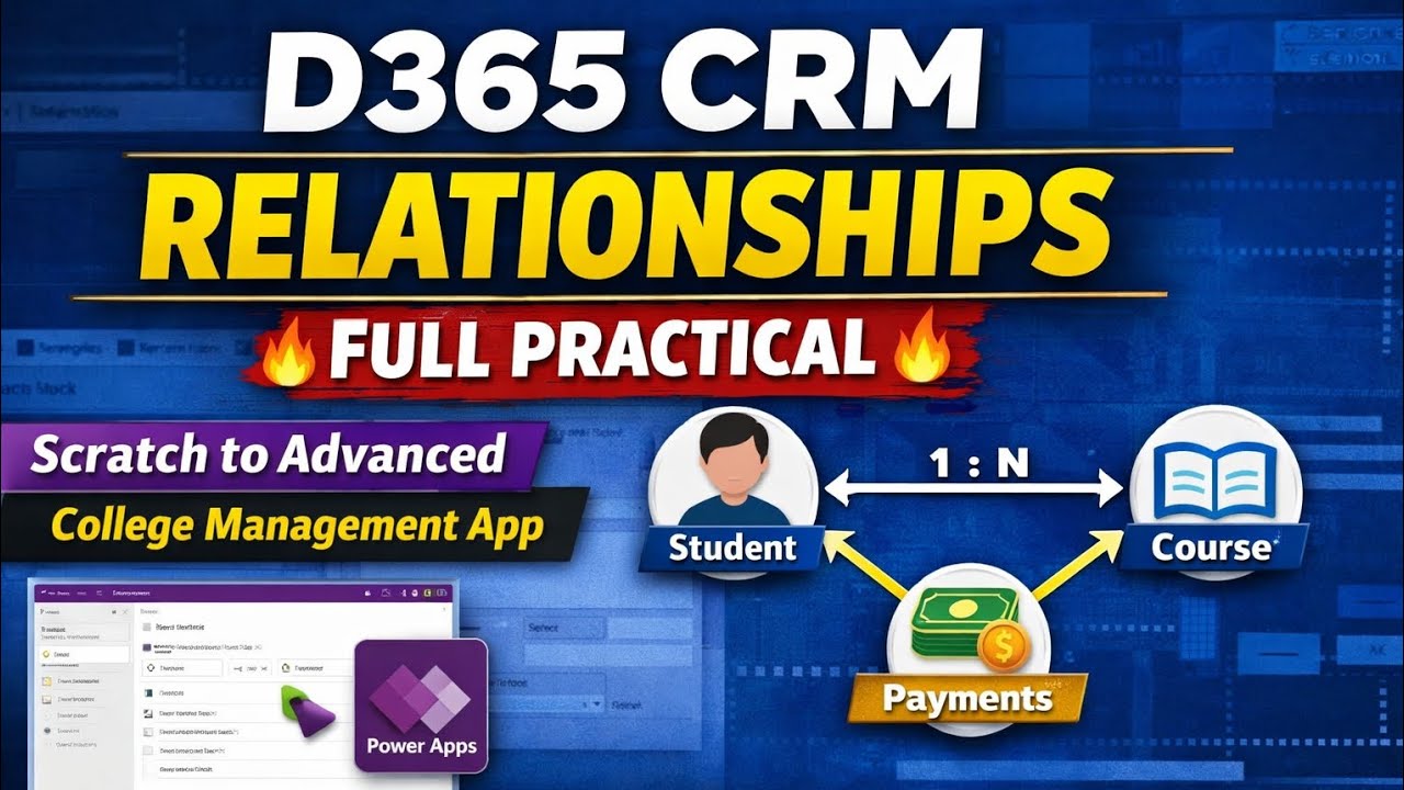 Episode 11 |Dynamics 365 CRM Relationships Full Practical | 1:N, N:N, Lookup 