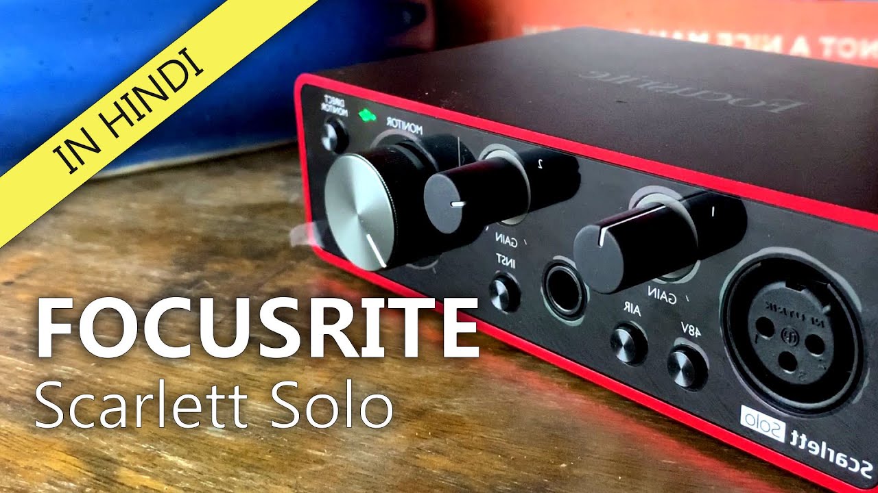 Focusrite Scarlett Solo (3rd Gen) - Unboxing and Review (IN HINDI)