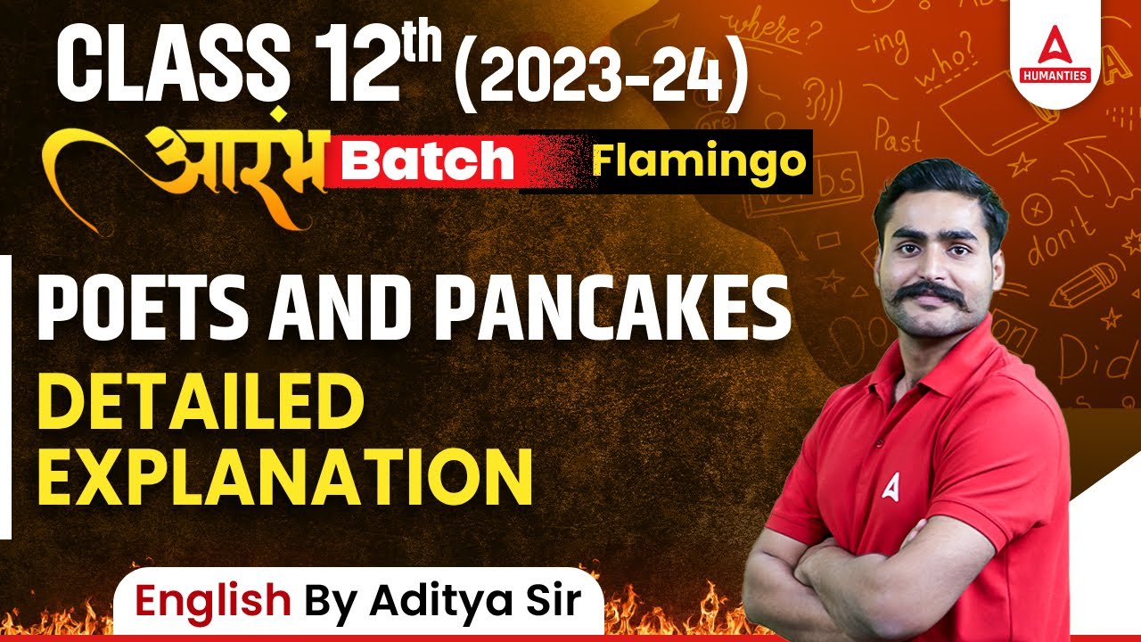 Poets And Pancakes Detailed Explanation | Class 12 English Chapter 6 Flamingo | By Aditya Sir