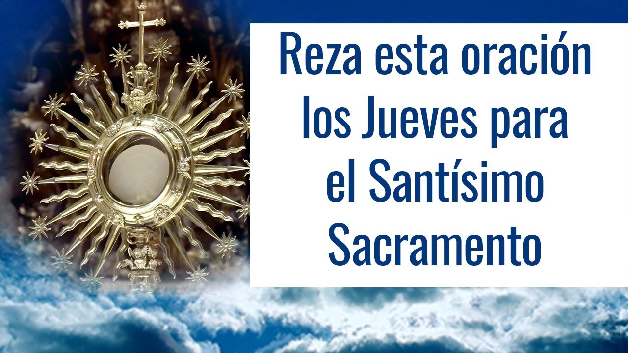 Oraci&oacute;n para el Sant&iacute;simo Sacramento del Altar - Oraciones para los Jueves