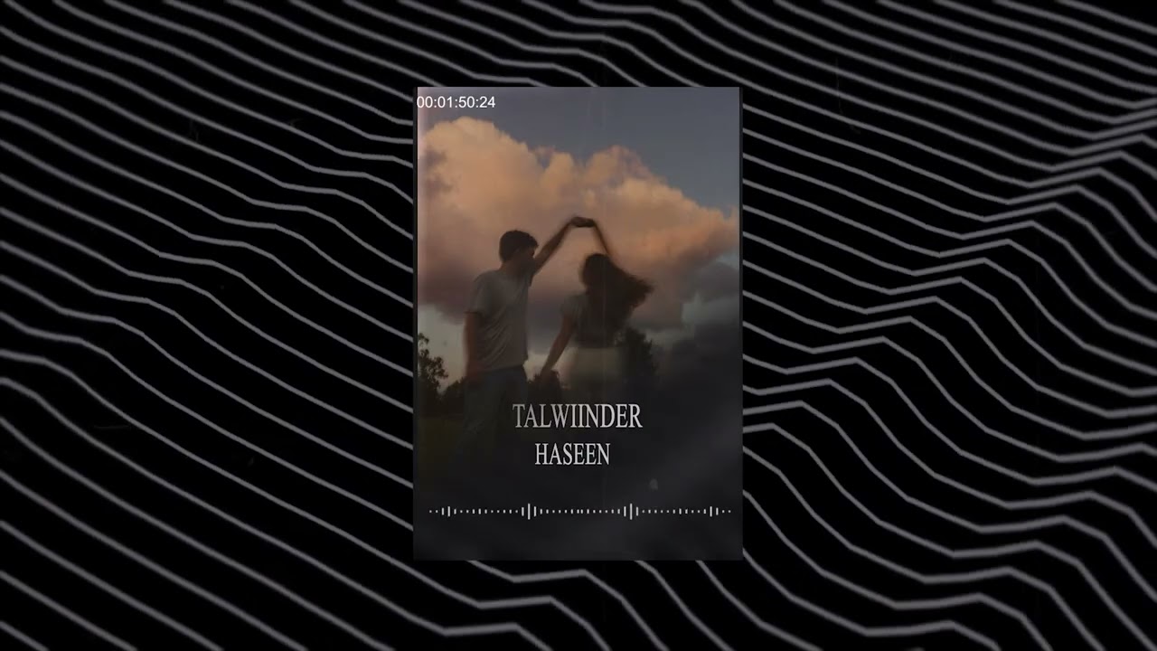 Haseen (Ultra Slowed + Deep Reverb) | Talwiinder