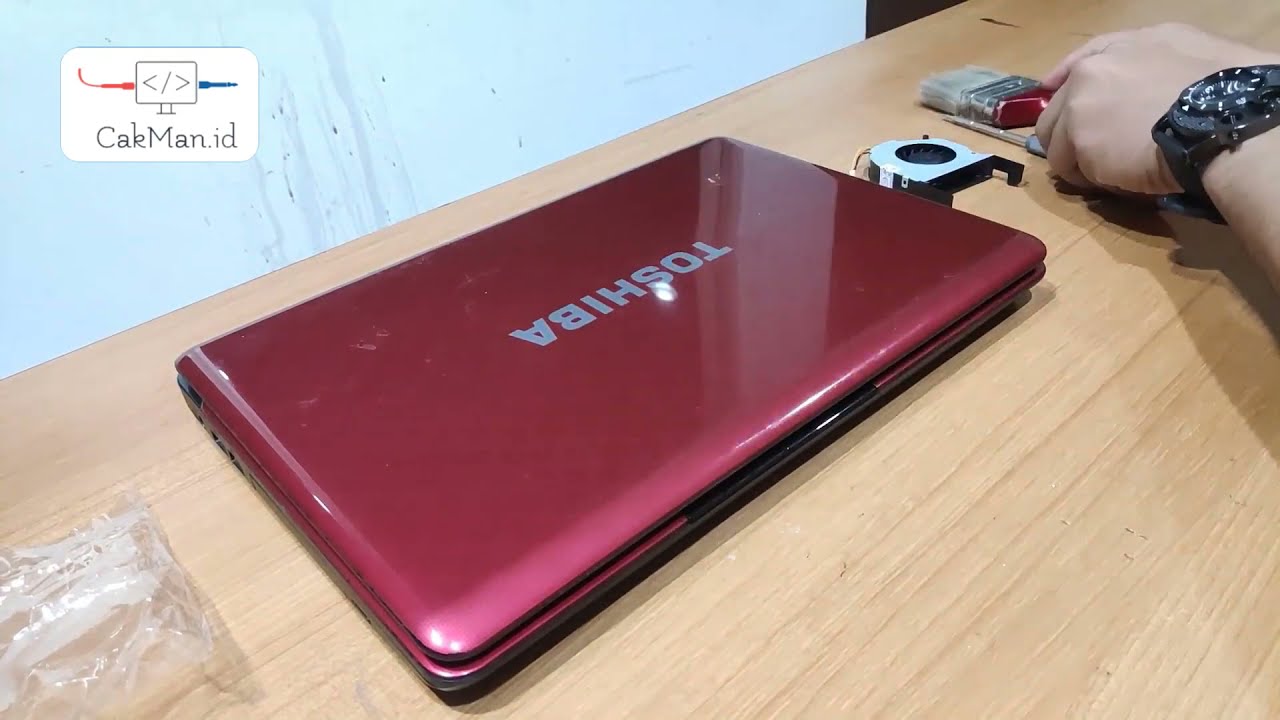 Cara Bongkar Laptop Toshiba Satellite L735 + Ganti Fan Kipas