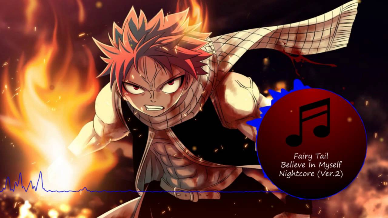 Fairy Tail Opening 21 - Believe In Myself - Nightcore (Ver. 2)