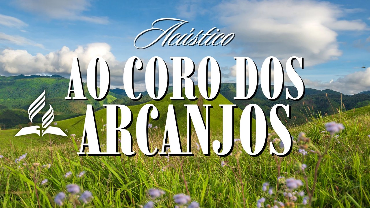 Ao Coro dos Arcanjos hinário Adventista (Acústico)