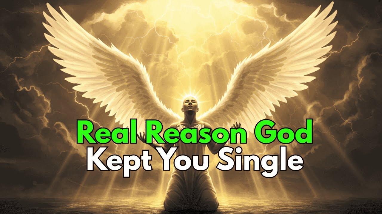 WHY GOD KEPT YOU SINGLE | The Hidden Reason Revealed 🔥