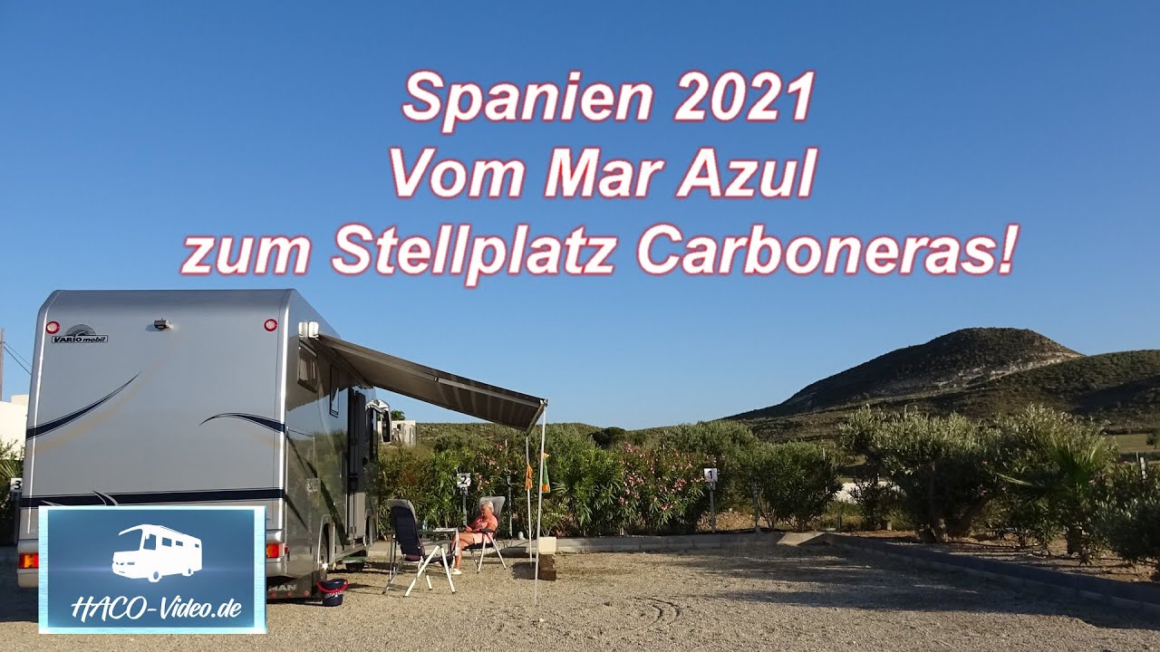 Spanien 2021!  Vom Camping Mar Azul zum Stellplatz Carboneras in Andalusien!