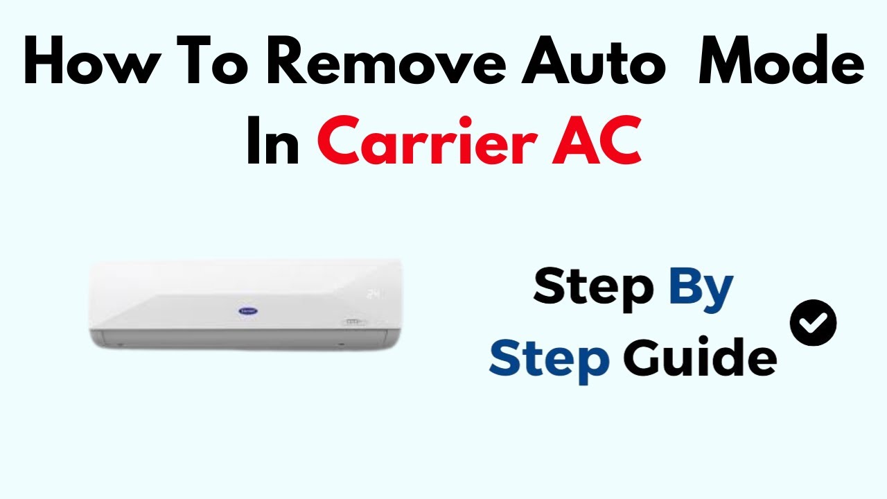 How To Remove Auto  Mode In Carrier AC