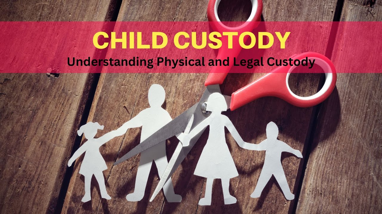 What does legal and physical custody mean?