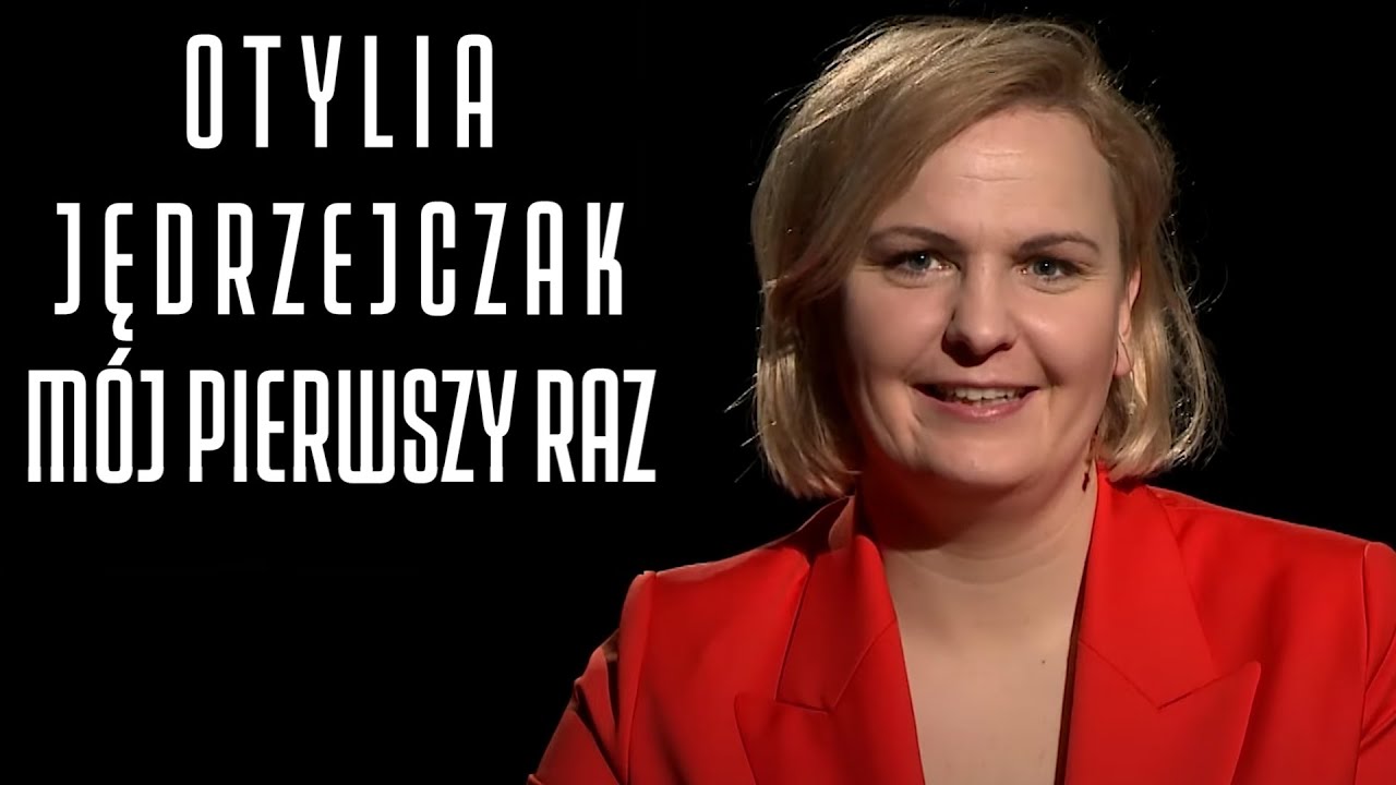 OTYLIA JĘDRZEJCZAK - MÓJ PIERWSZY RAZ #38