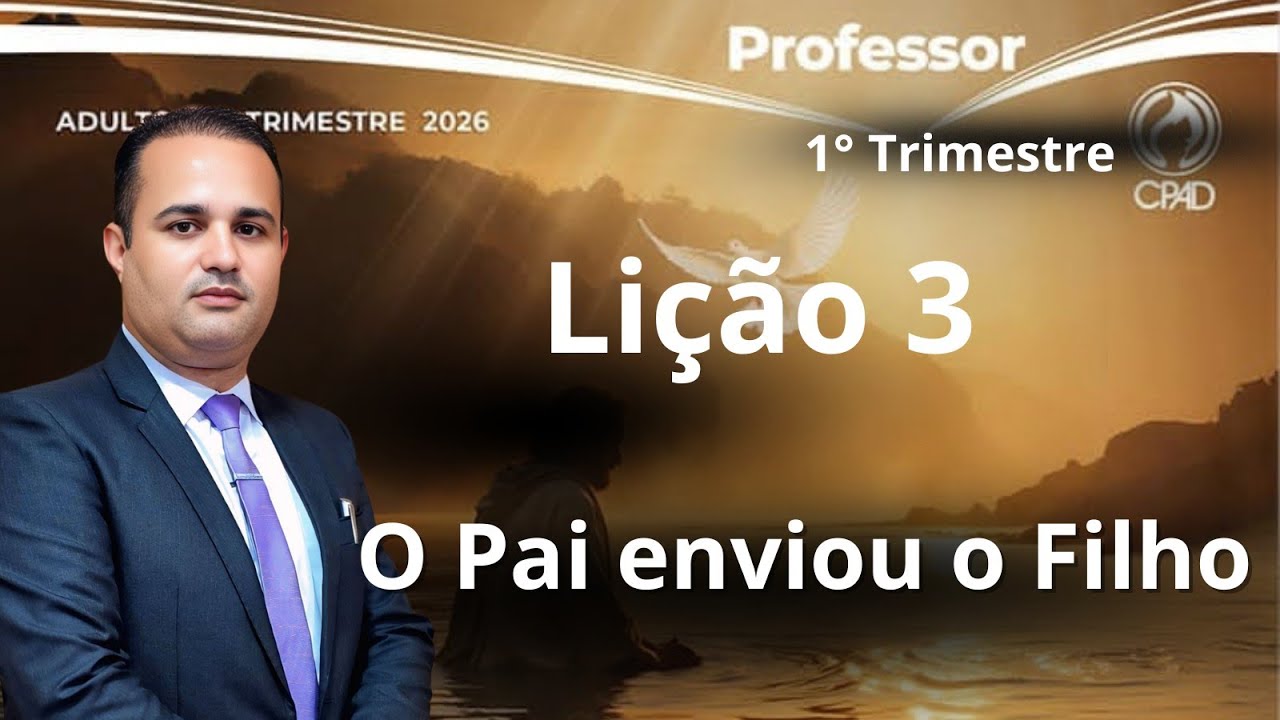 Lição 3  Adulto O Pai enviou o Filho  (EBD 1  Trimestre 2026)  