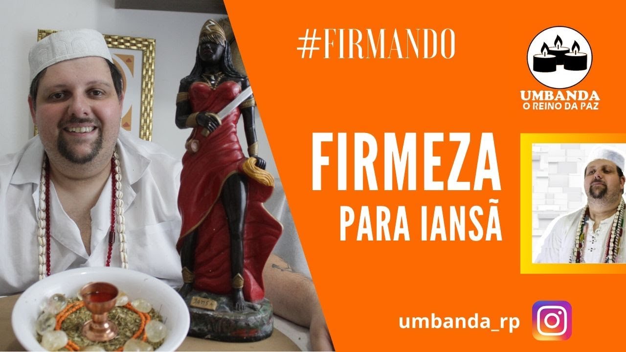 #firmando 13 - Firmeza para Iansã