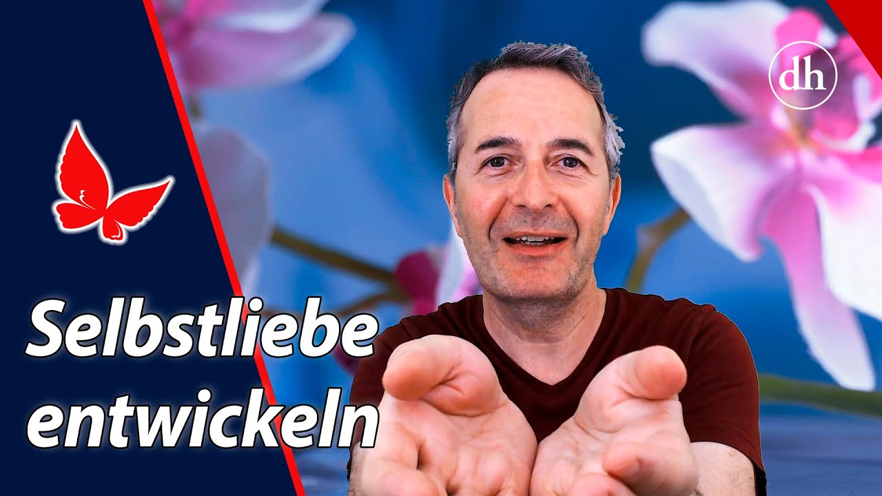 Selbsthass auflösen  - Selbstliebe entwickeln
