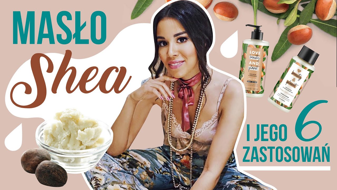 MASŁO SHEA I JEGO 6 ZASTOSOWAŃ