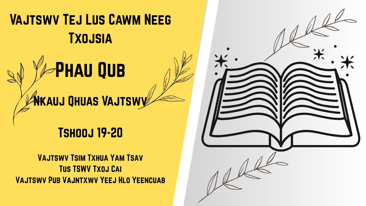 Nkauj Qhuas Vajtswv  Tshooj 19- 20
