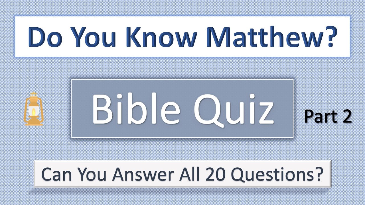 Do you know the book of Matthew? - Bible Quiz. (Part 2)