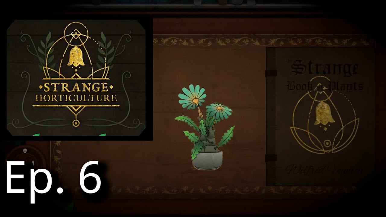 A way to defeat the servant?: Strange Horticulture Ep. 6