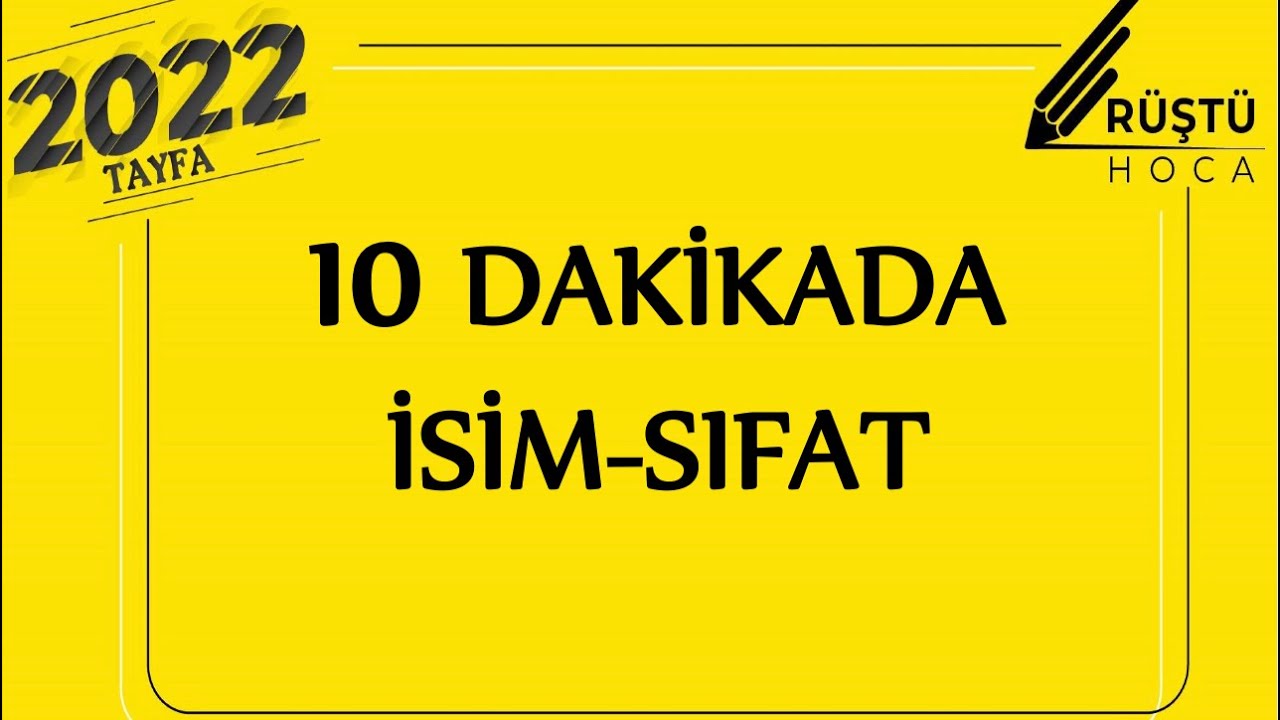 10 DAKİKADA | İsim-Sıfat | RÜŞTÜ HOCA