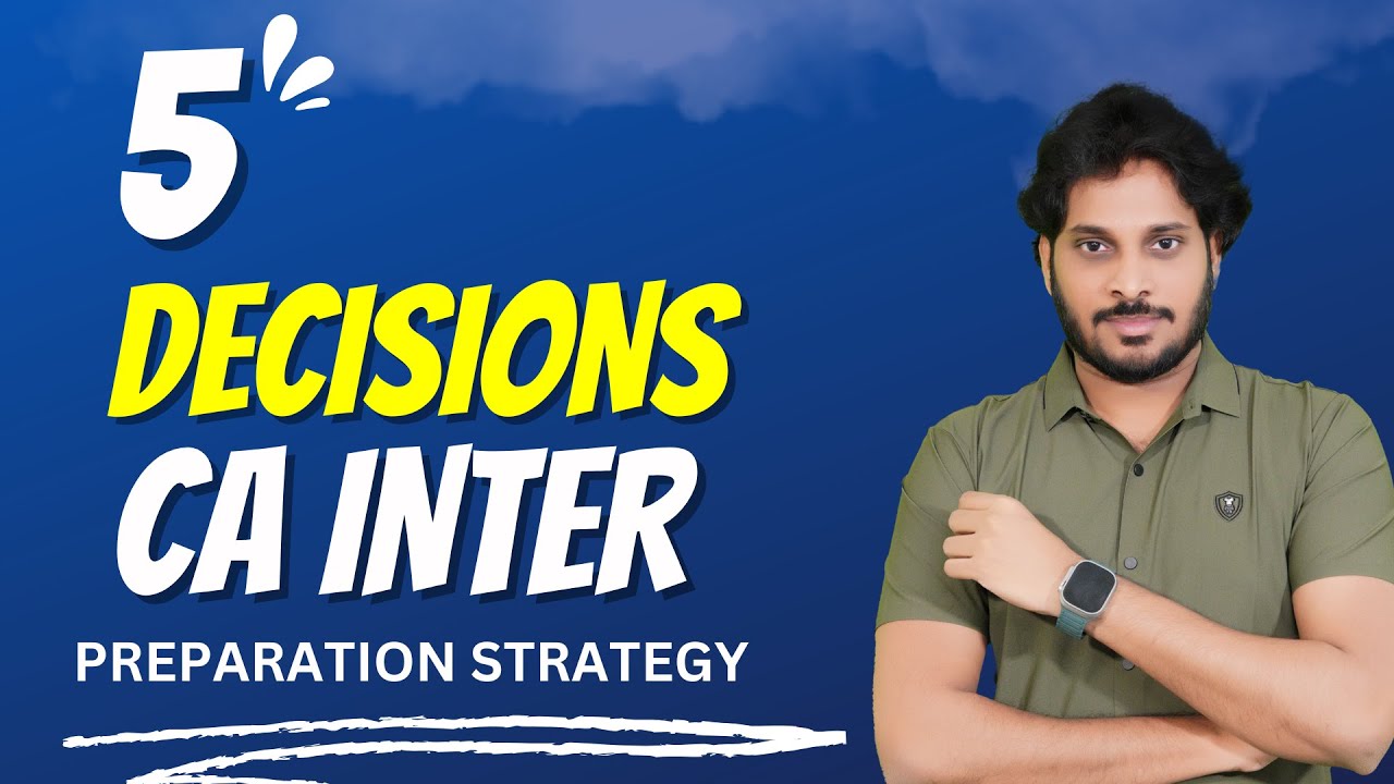 DECIDE NOW | MAY 2025 CA INTER | COMPREHENSIVE PREPARATION STRATEGY
