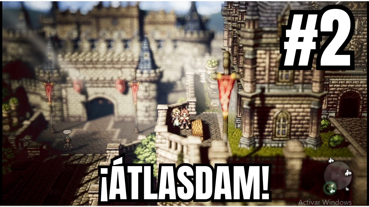 ¡La llama sagrada y Átlasdam! Octopath Traveler #2 | EleGames