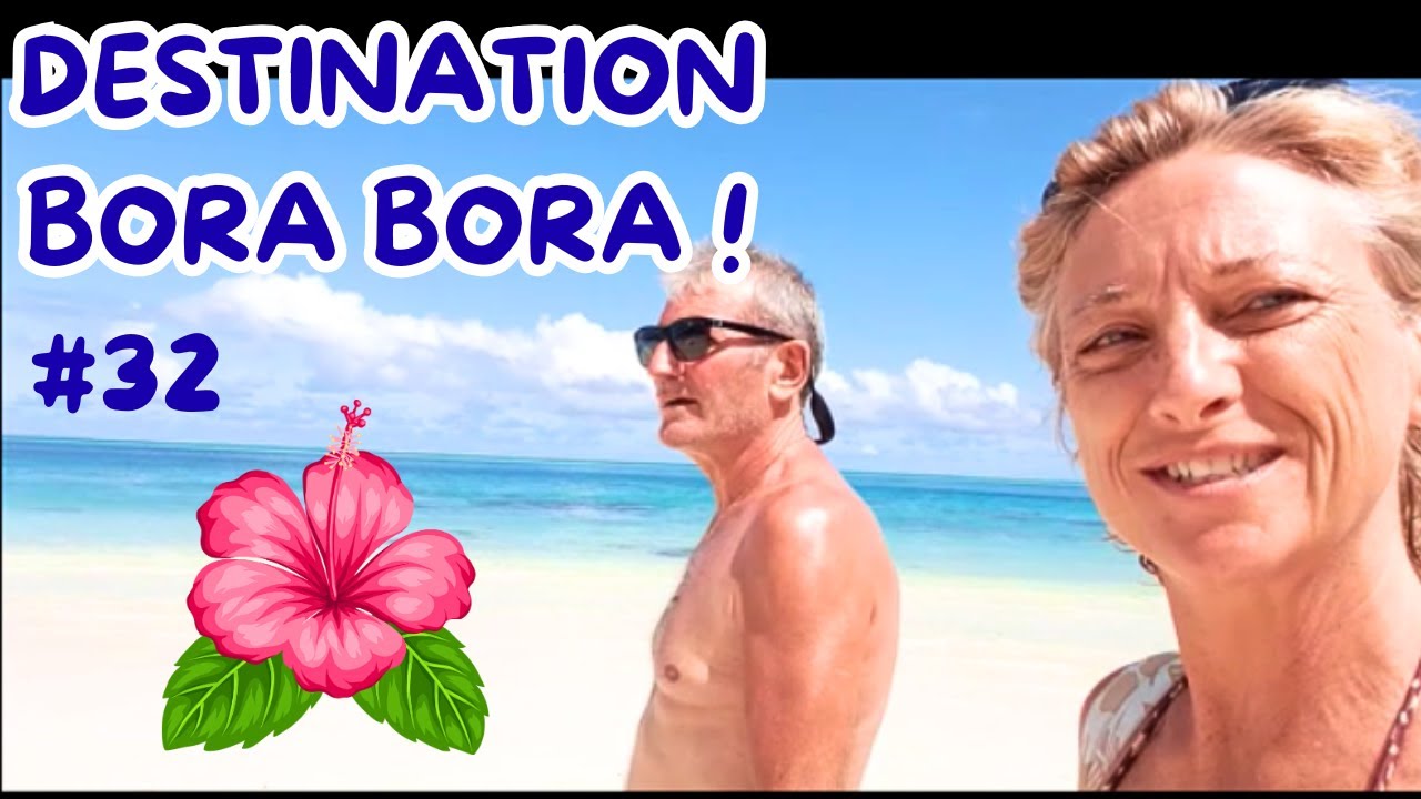 #32 Destination *Bora Bora* !