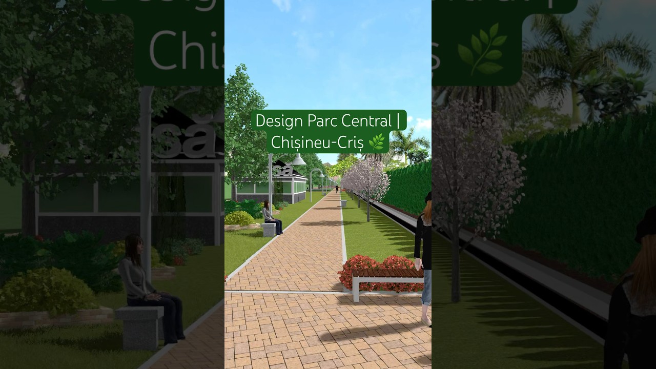 Design Parc Central | Chișineu-Criș 🌿