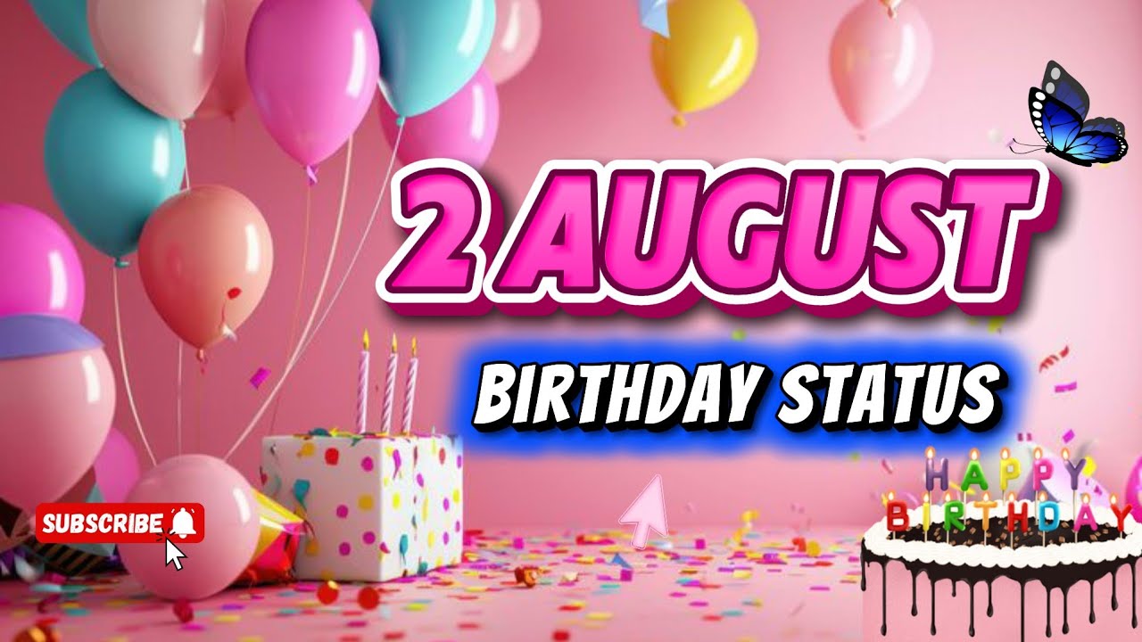 Happy Birthday 2 August 2026 🎂 Best Birthday Wishes & Status 2nd August Birthday Wishes 2026