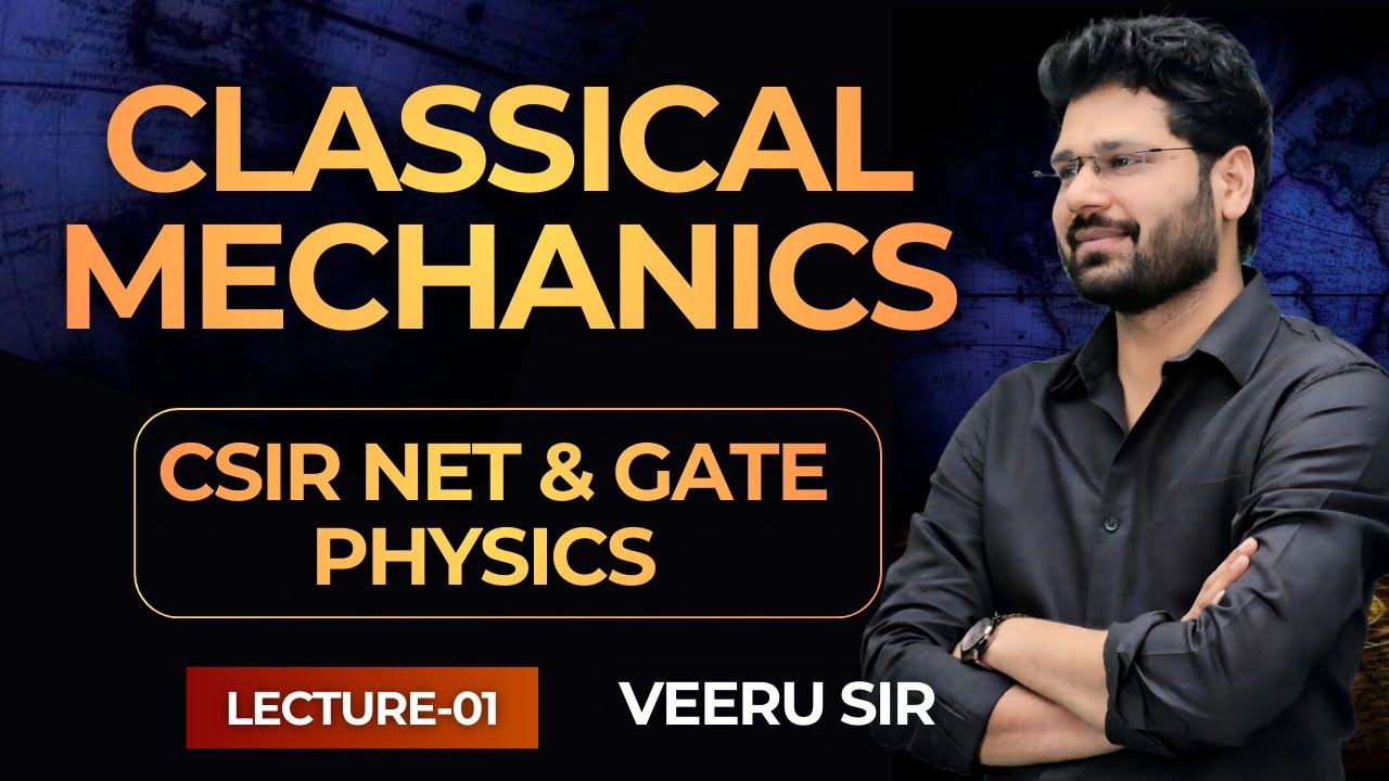 1. Classical Mechanics | CSIR NET & GATE Physics Lectures 