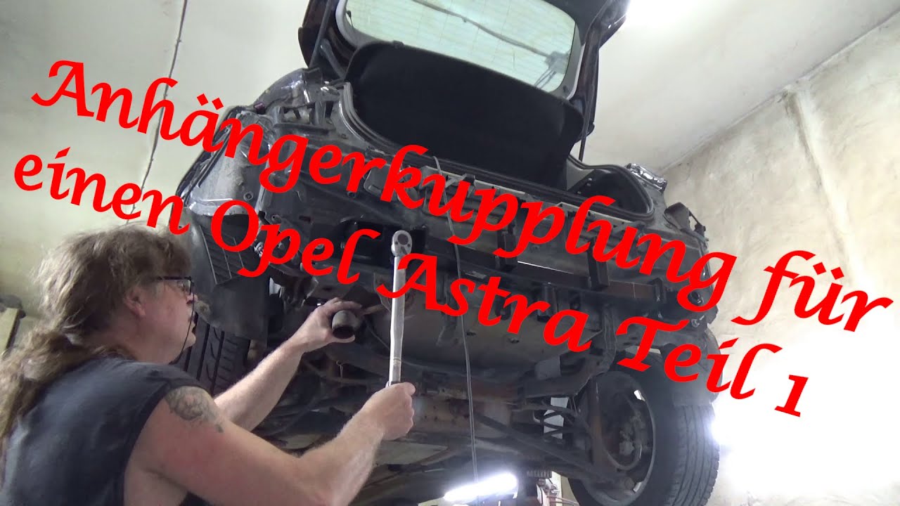 Nebenarbeiten - Anhängerkupplung für einen Opel Astra Teil 1