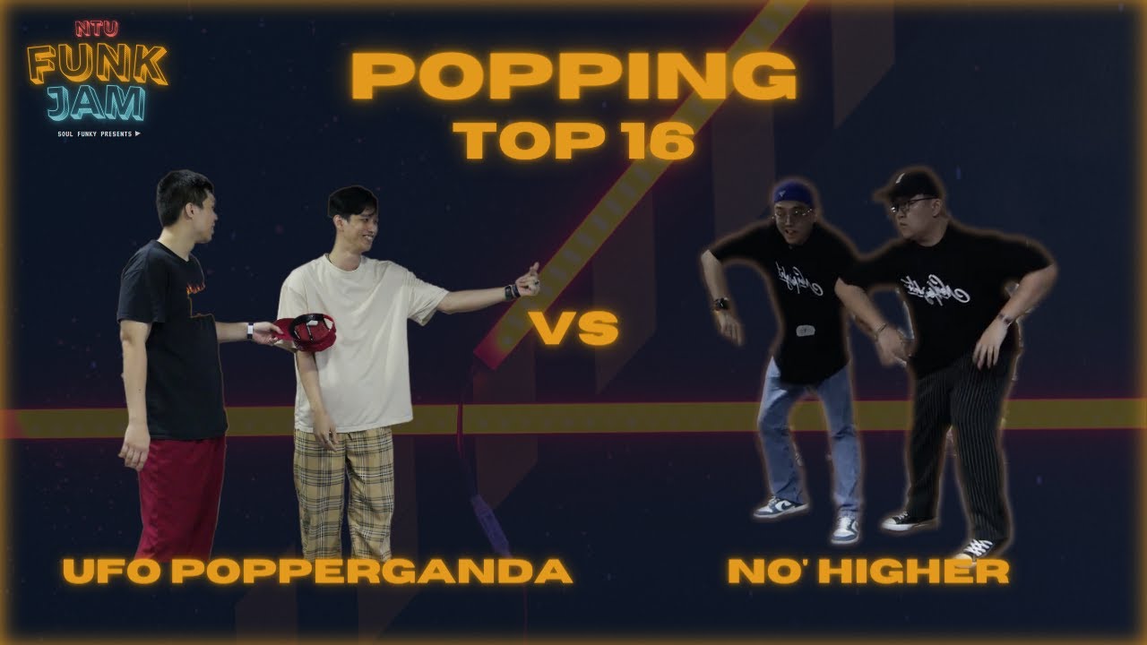 U.F.O POPPERGANDA vs NO&rsquo; HIGHER | Popping Top 16 | NTU Funk Jam 2023