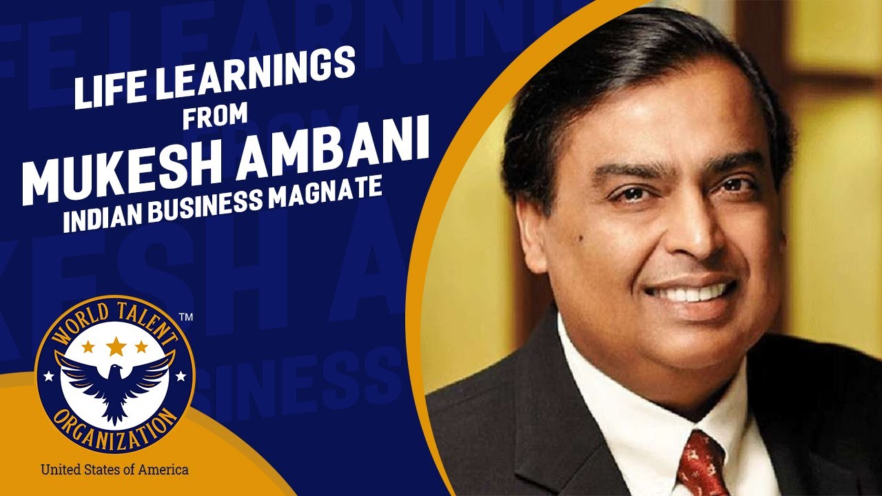 Learnings from Mukesh Ambani by World Talent Organization