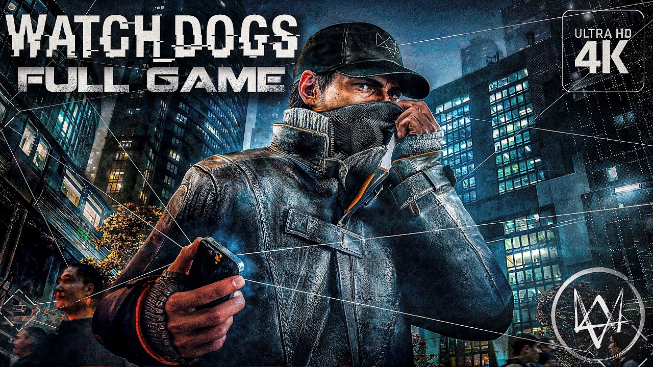 Watch Dogs｜Full Game Playthrough｜PC 4K Unlocked Graphics