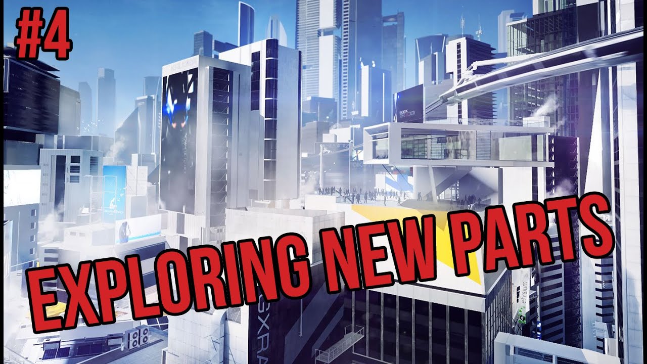 Exploring New Parts! | Mirrors Edge 2: Catalyst | Walkthrough #4