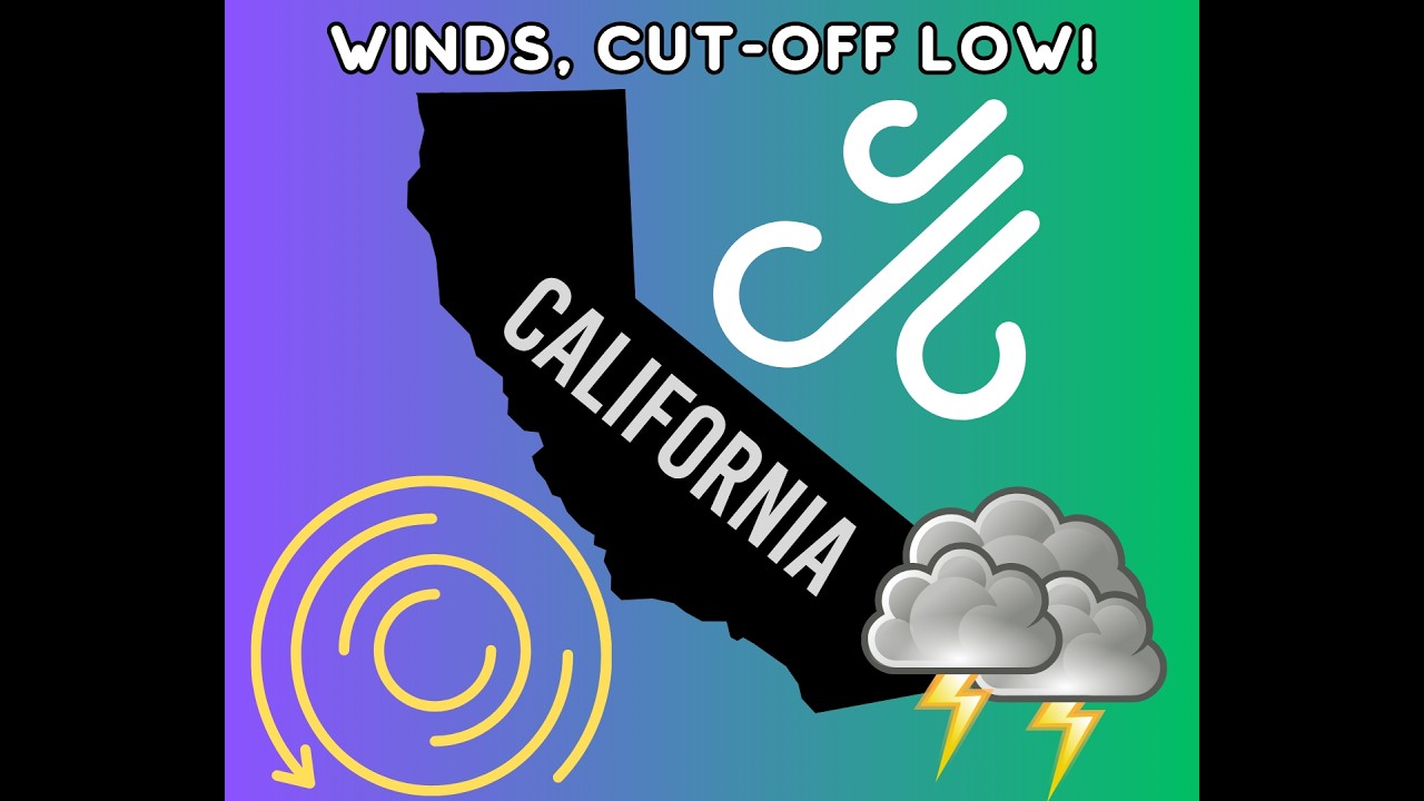 California Weather: Big Winds, Cut-off Low Pressure!
