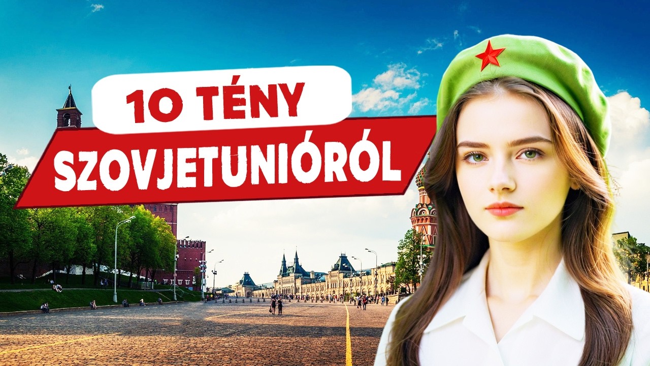10 ÉRDEKES TÉNY A SZOVJETUNIÓRÓL
