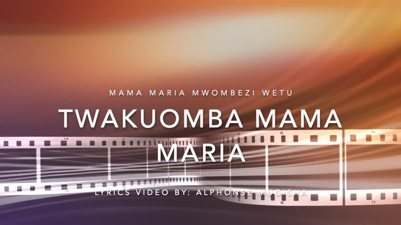 Twakuomba Mama Maria - Lyrics