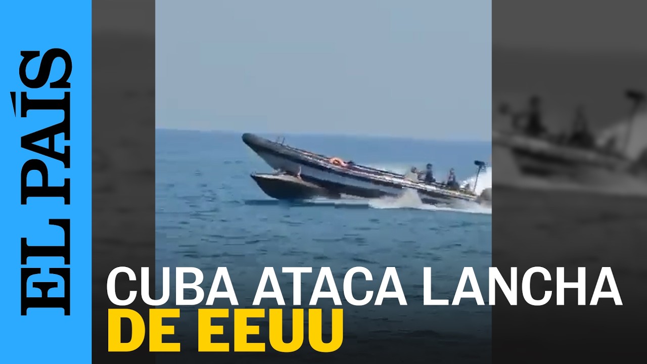 CUBA ataca lancha de Estados Unidos y mata a cuatro tripulantes | EL PAÍS