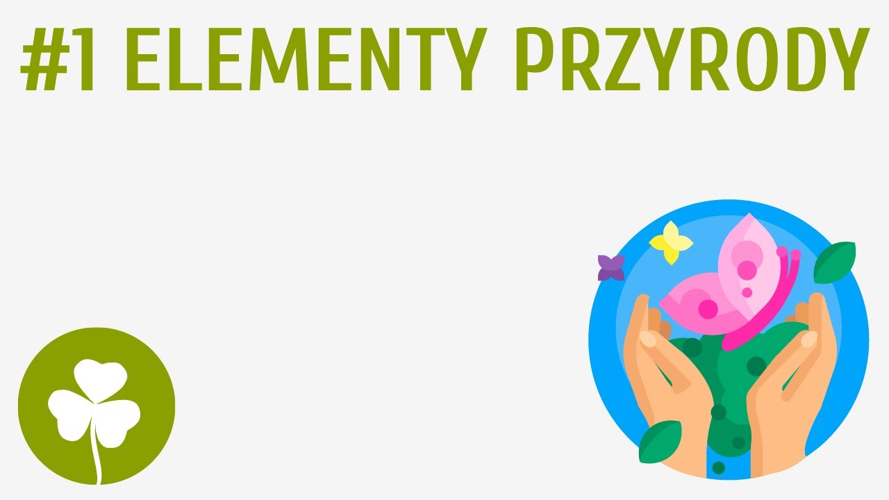 Elementy przyrody #1 [ Przyroda wokół mnie ]