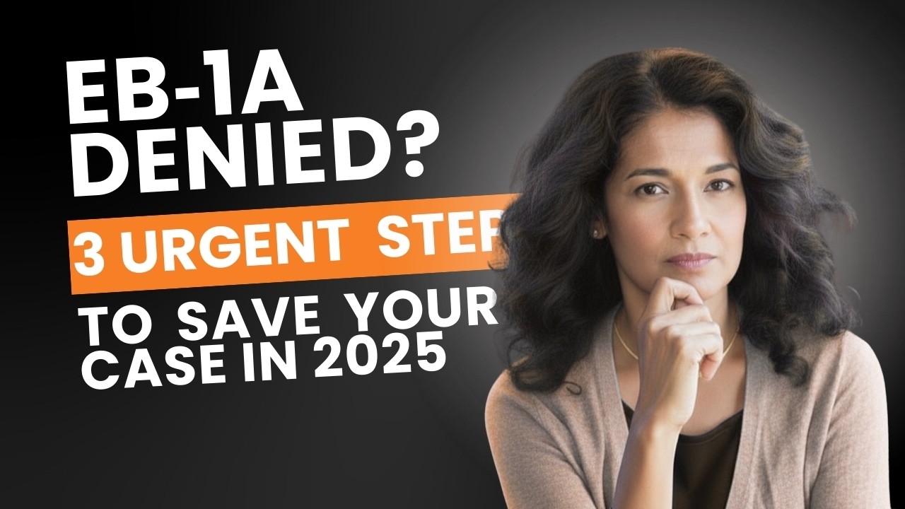 EB‑1A Denied? 3 Urgent Steps to Save Your Case in 2025