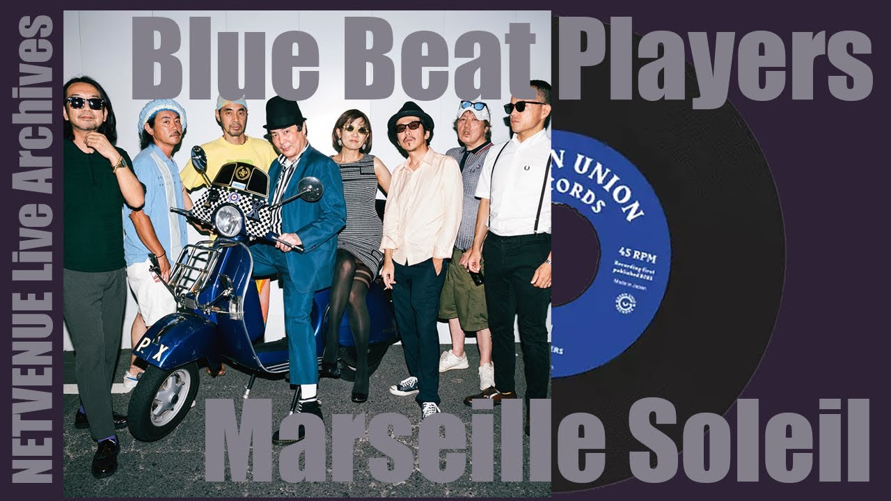 Blue Beat Players”Marseille Soleil”