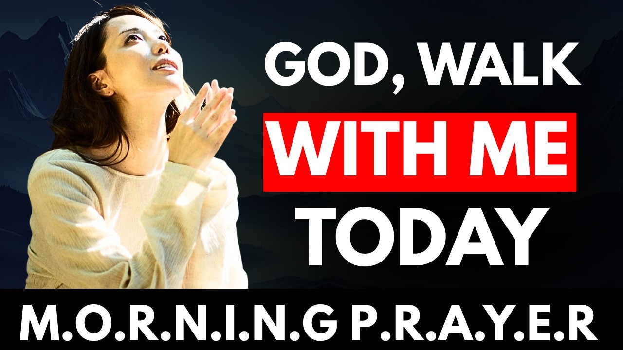 Lord, Go Before Me in Every Place That I Go Today | Blessed Morning Prayer