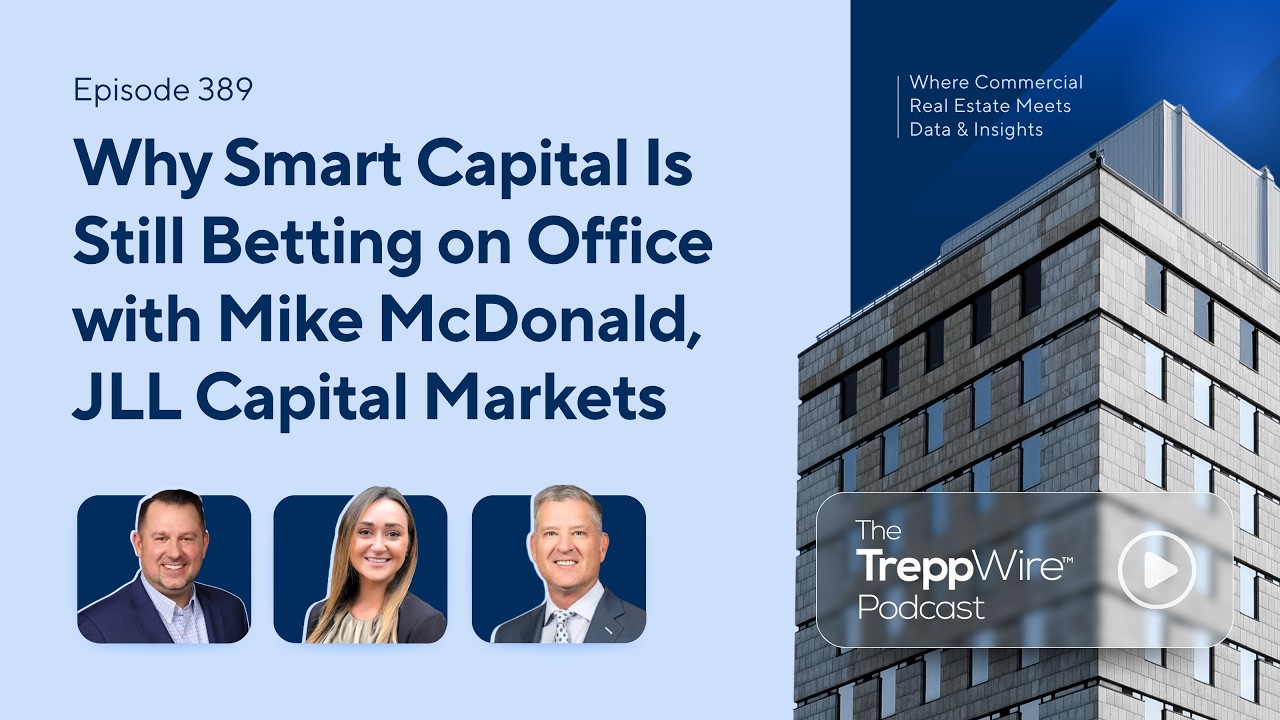 389. Why Smart Capital Is Still Betting on Office with Mike McDonald, JLL Capital Markets