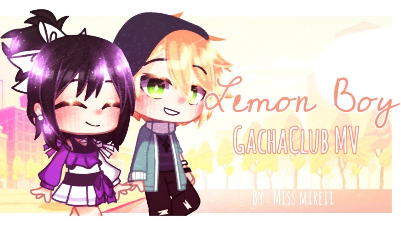 🍋// Lemon Boy \\🍋 GachaClub MV // Gcmv