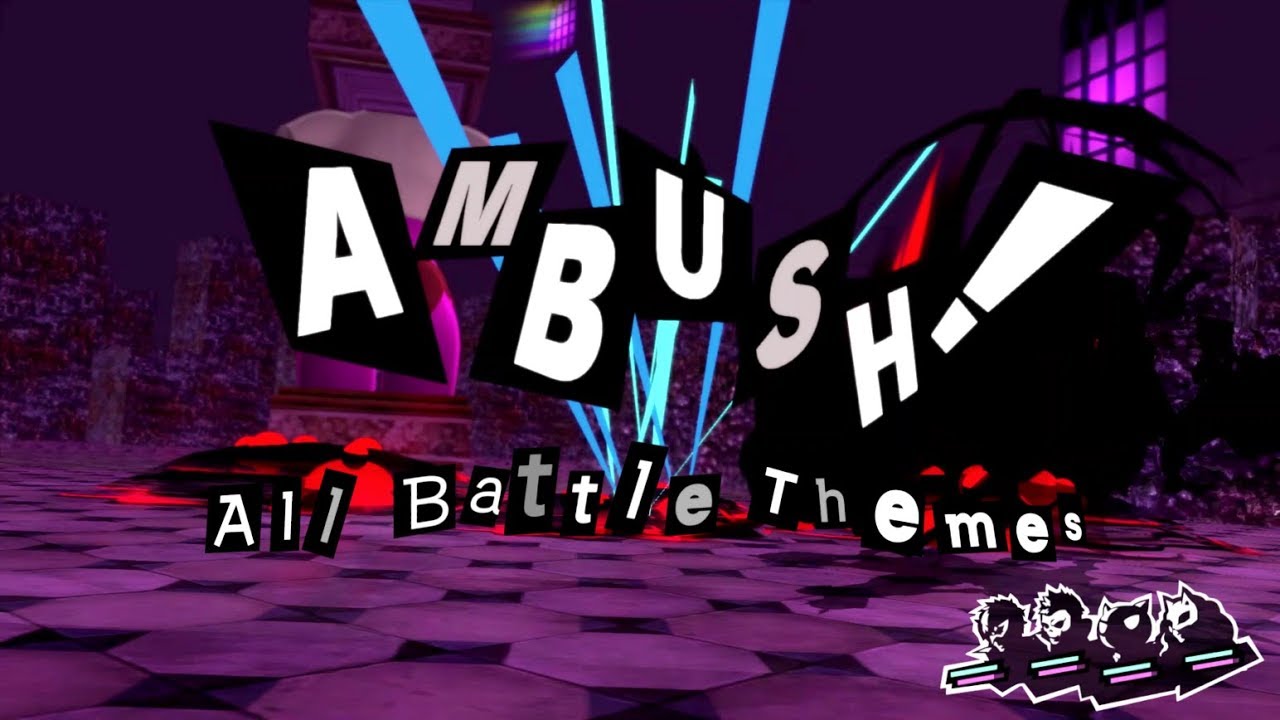 AMBUSH! - Persona 5 Battle theme Compilation