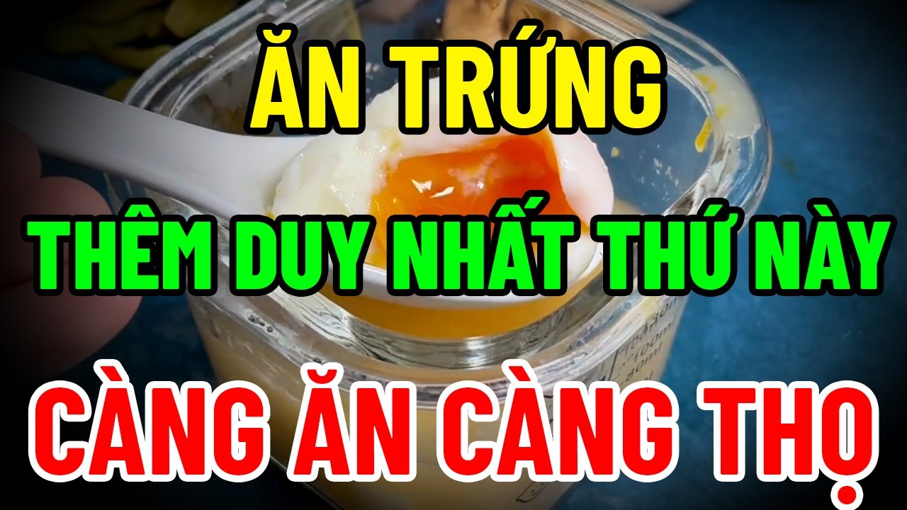 🔥 90% Người Ăn Trứng Đều Làm Sai - Thêm Thứ Này Cơ Thể Thay Đổi Rõ Sau 3 Ngày!