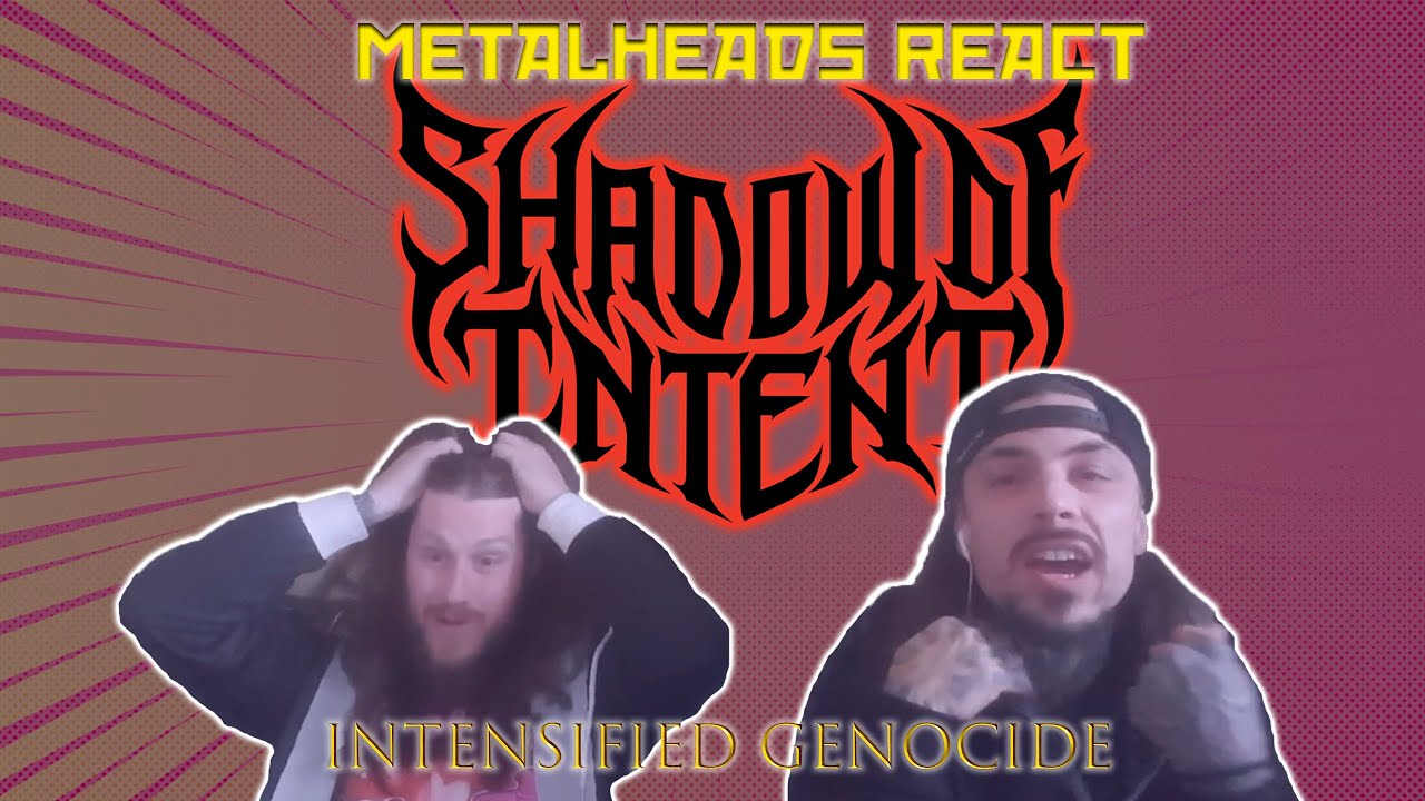 Metaslheads React to Shadow Of Intent - Intensified Genocide REACTION/REVIEW