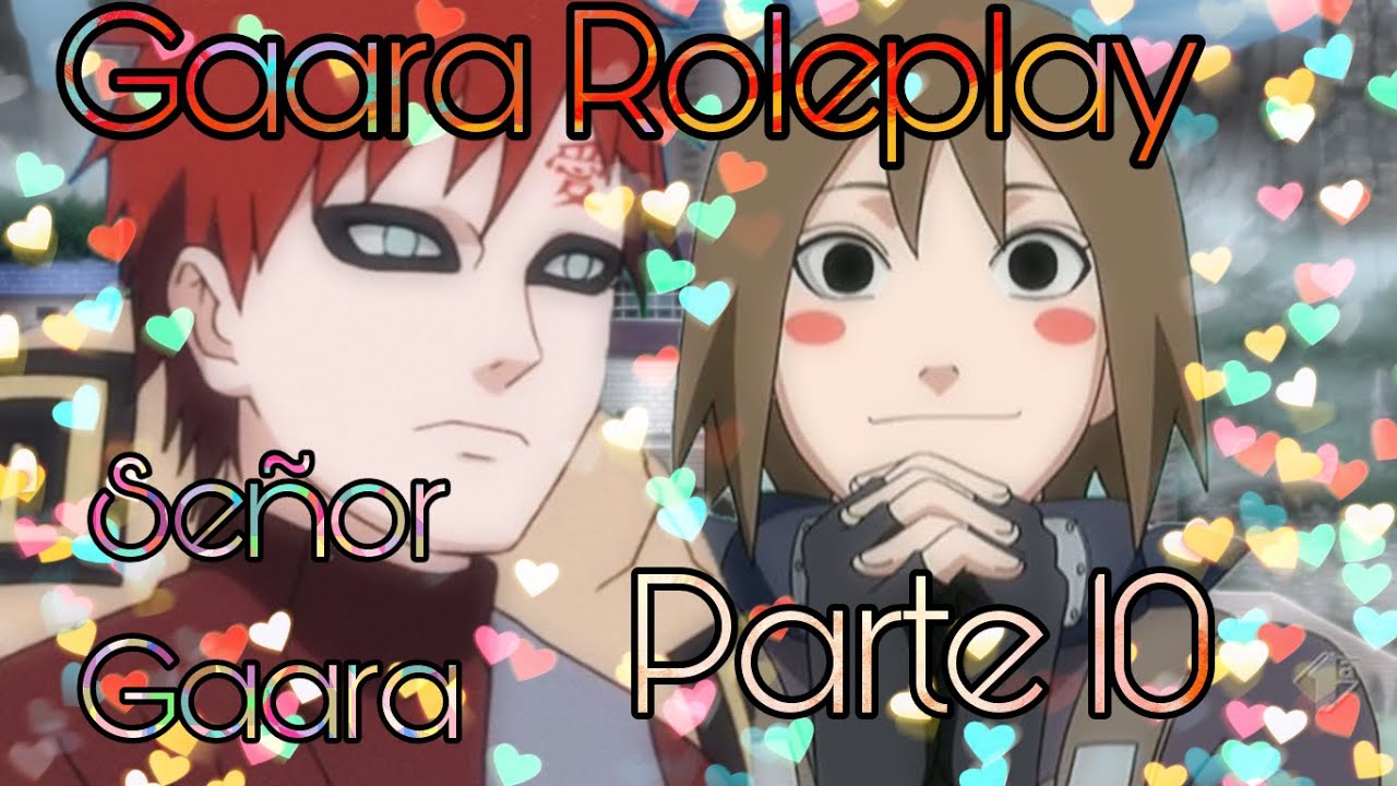 Señor Gaara -  Gaara RolePlay Parte 10
