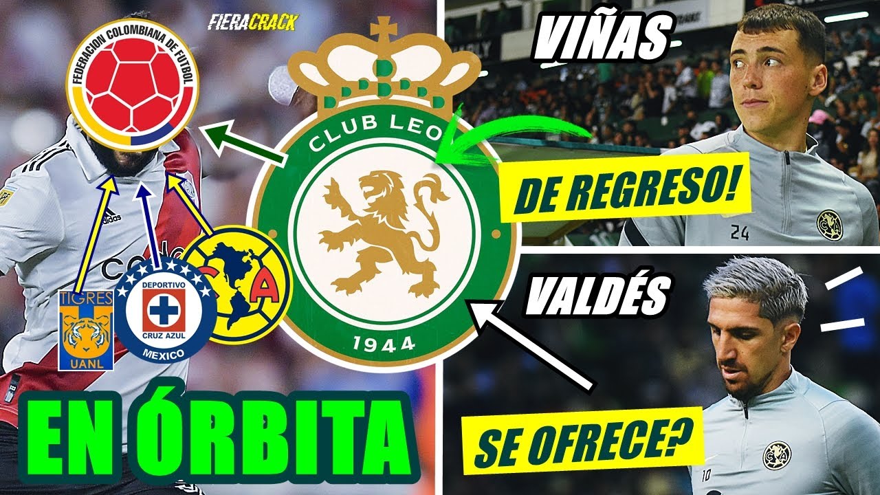 ✅🔥 DIEGO VALD&Eacute;S se OFRECE al CLUB LE&Oacute;N y VI&Ntilde;AS REGRESA ?✅ MIGUEL BORJA ⚽ Fichajes Clausura 2026