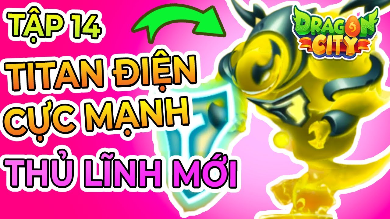 Dragon City: Trải Nghiệm Sức Mạnh Rồng TiTan - Electric TiTan Dragon - Cực Mạnh
