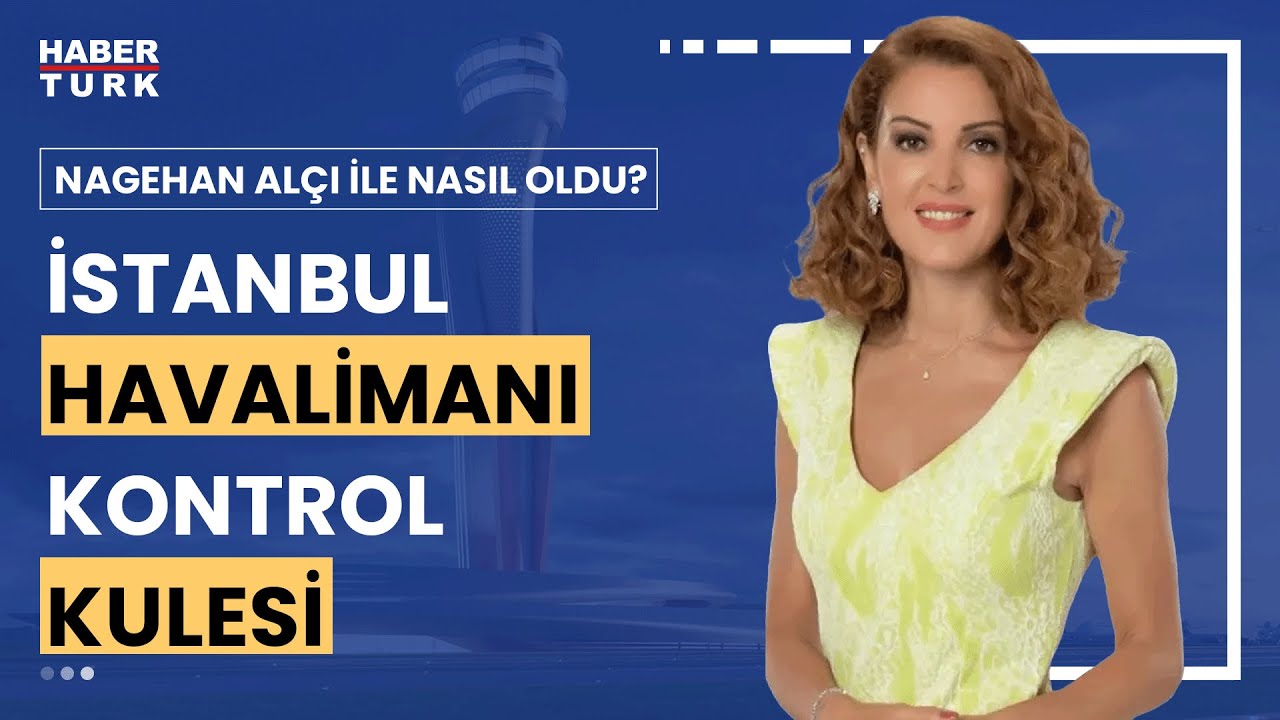 İstanbul'da hava trafiği nasıl yönetiliyor? | Nagehan Alçı ile Nasıl Oldu? - 30 Haziran 2024