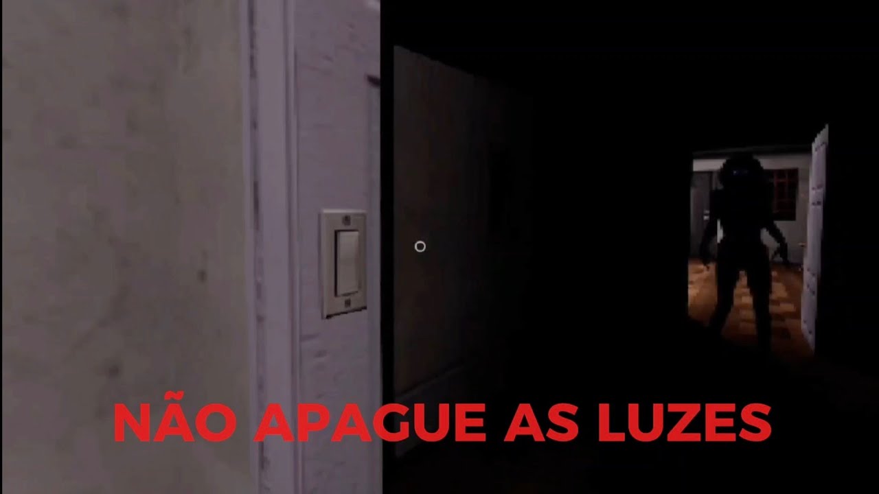 EU NÃO DEVERIA TER APAGADO AS LUZES-light out